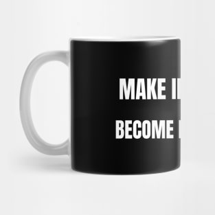 Make Impossible Become I'm Possible Mug